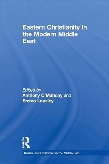 Eastern Christianity In The Modern Middle East-..