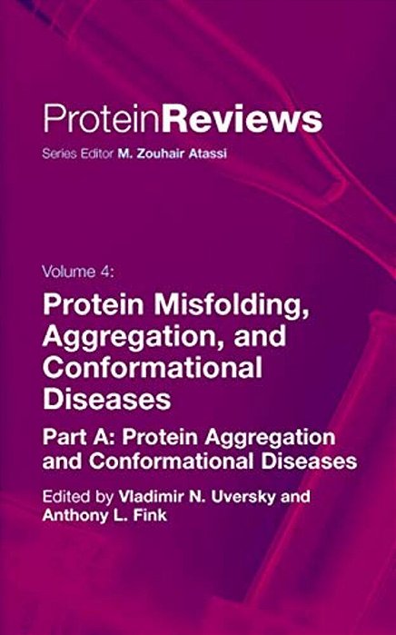 Protein Misfolding, Aggregation And Conformational Diseases: Part A: Protein Aggregation And Conformational Diseases-..