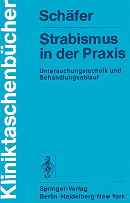 Strabismus In Der Praxis: Untersuchungstechnik Und Behandlungsablauf-..