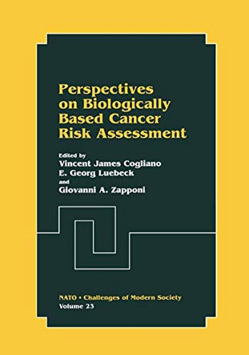 Perspectives On Biologically Based Cancer Risk Assessment-..