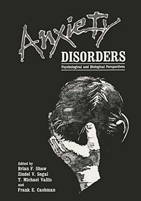 Anxiety Disorders: Psychological And Biological Perspectives-..