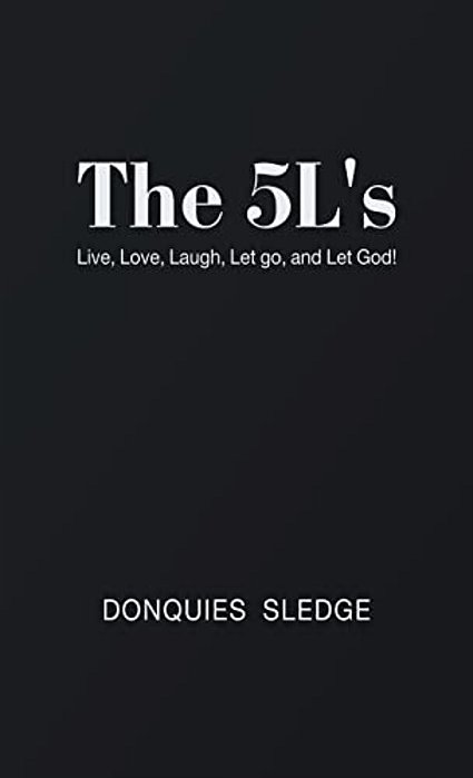 The 5L'S: Live, Love, Laugh, Let Go, And Let God!-..