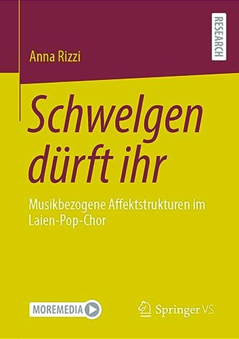 Schwelgen Dürft Ihr: Musikbezogene Affektstrukturen Im Laien-Pop-chor-..