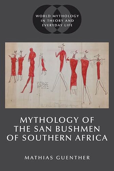 Mythology Of The San Bushmen Of Southern Africa-..
