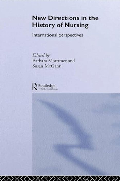 New Directions In Nursing History: International Perspectives-..