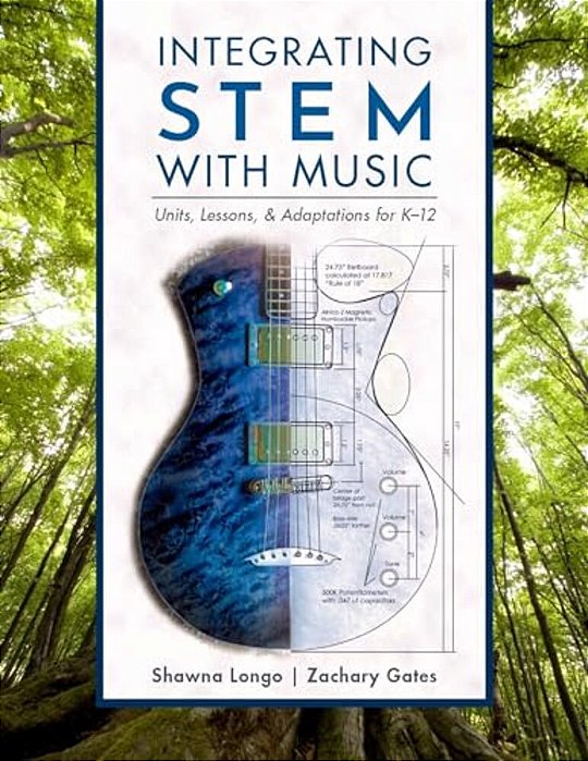Integrating Stem With Music: Units, Lessons, And Adaptations For K-12-..