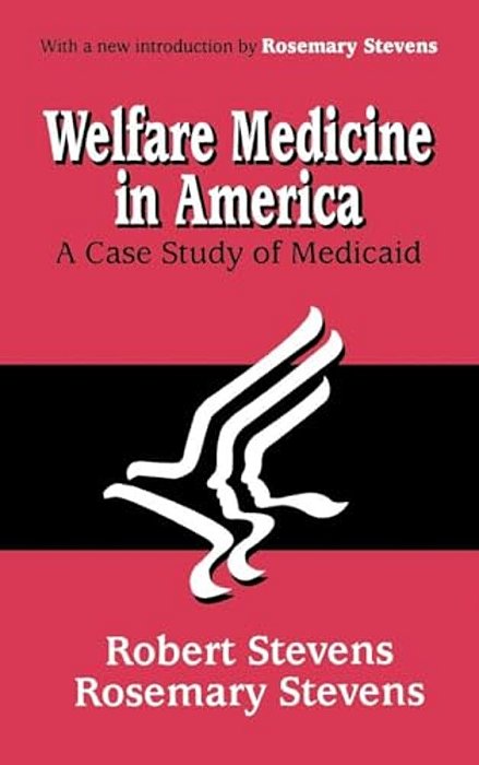 Welfare Medicine In America: A Case Study Of Medicaid-..
