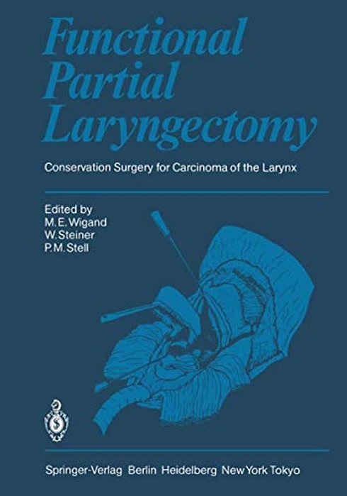 Functional Partial Laryngectomy: Conservation Surgery For Carcinoma Of The Larynx-..