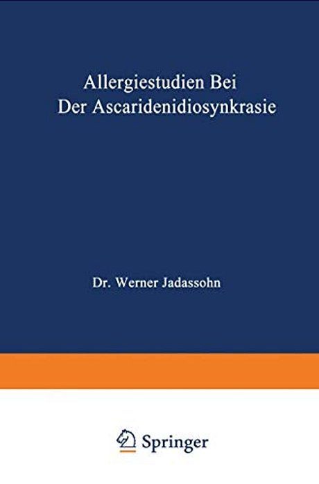 Allergiestudien Bei Der Ascaridenidiosynkrasie: Habilitationsschrift-..