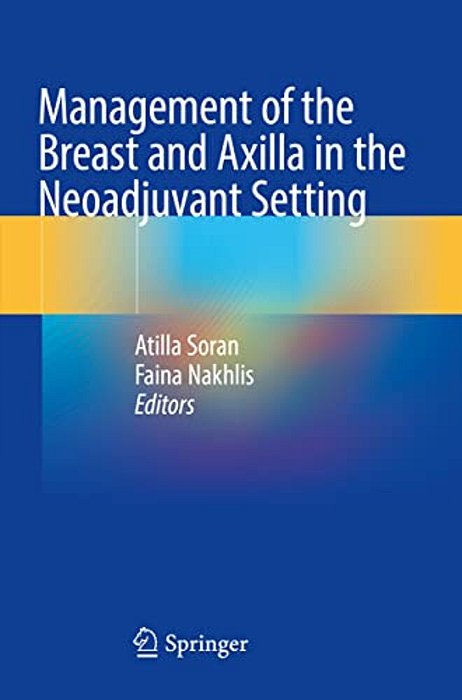 Management Of The Breast And Axilla In The Neoadjuvant Setting-..