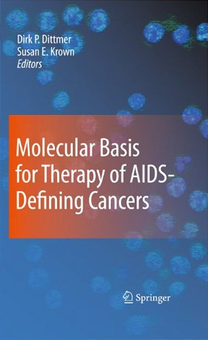 Molecular Basis For Therapy Of Aids-Defining Cancers-..
