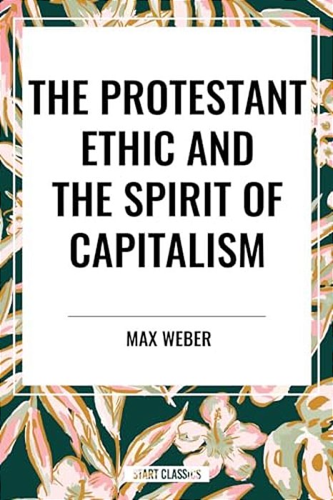 Protestant Ethic And The Spirit Of Capitalism-..