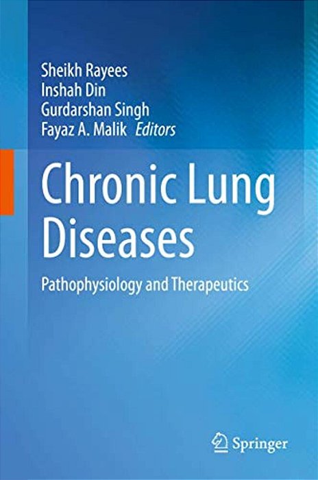 Chronic Lung Diseases: Pathophysiology And Therapeutics-..