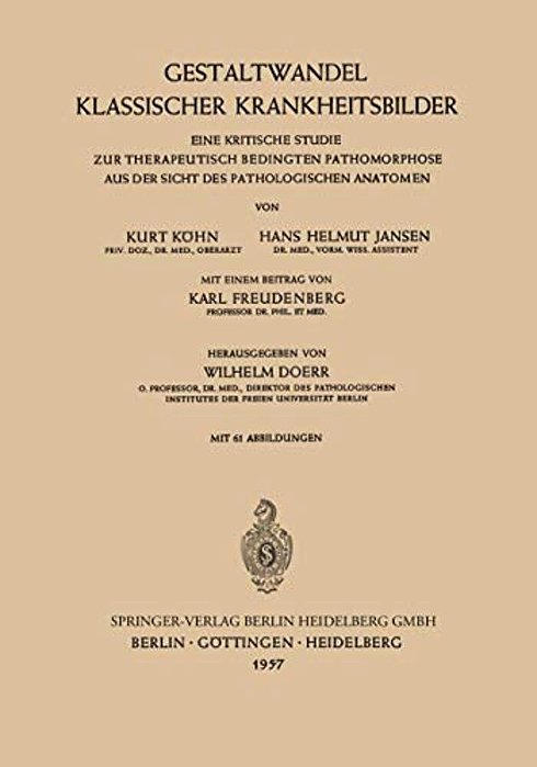Gestaltwandel Klassischer Krankheitsbilder: Eine Kritische Studie Zur Therapeutisch Bedingten Pathomorphose Aus Der Sicht Des Pathologischen Anatomen-..