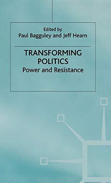 Transforming Politics: Power And Resistance-..