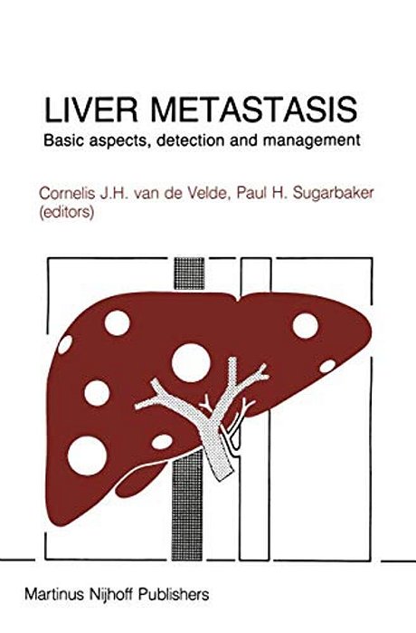 Liver Metastasis: Basic Aspects, Detection And Management-..
