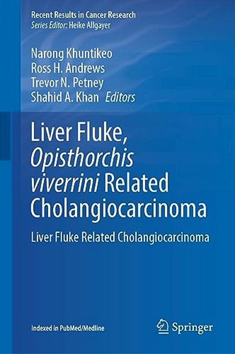 Liver Fluke, Opisthorchis Viverrini Related Cholangiocarcinoma: Liver Fluke Related Cholangiocarcinoma-..