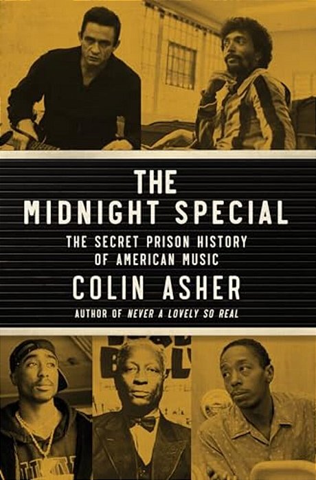 The Midnight Special: The Secret Prison History Of American Music-..