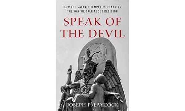 Speak Of The Devil: How The Satanic Temple Is Changing The Way We Talk About Religion-..