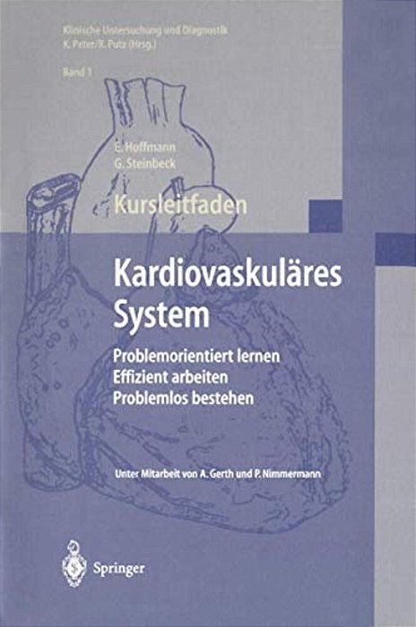Kursleitfaden, Kardiovaskuläres System: Problemorientiert Lernen, Effizient Arbeiten, Problemlos Bestehen-..