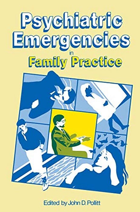 Psychiatric Emergencies In Family Practice-..
