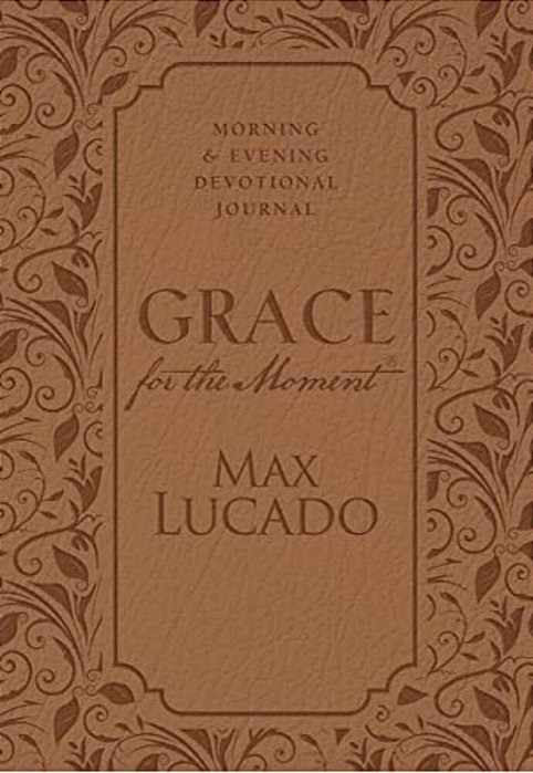 Grace For The Moment: Morning And Evening Devotional Journal, Hardcover: Inspirational Thoughts For Each Day Of The Year (A 365-Day Devotional)-..