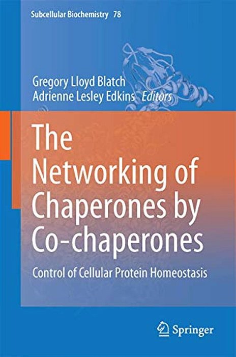 The Networking Of Chaperones By Co-Chaperones: Control Of Cellular Protein Homeostasis-..