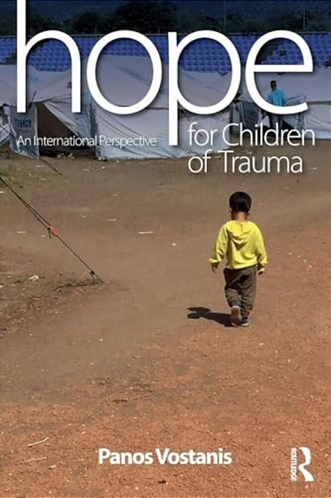 Hope For Children Of Trauma: An International Perspective-..