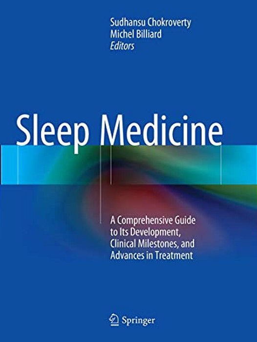 Sleep Medicine: A Comprehensive Guide To Its Development, Clinical Milestones, And Advances In Treatment-..