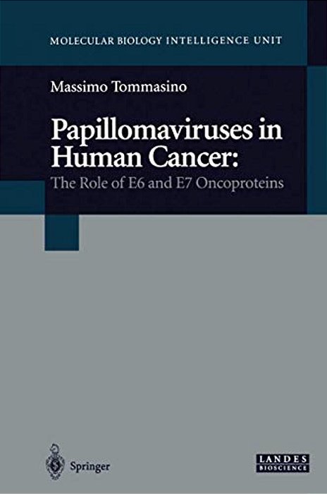 Papillomaviruses In Human Cancer: The Role Of E6 And E7 Oncoproteins-..