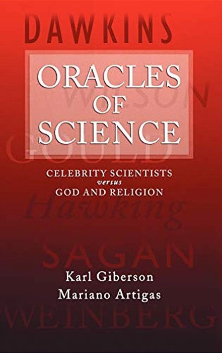 Oracles Of Science: Celebrity Scientists Versus God And Religion-..