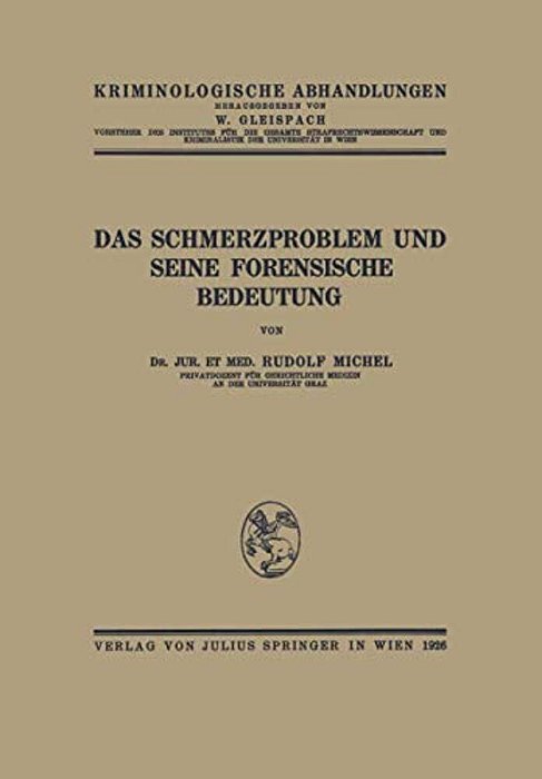 Das Schmerzproblem Und Seine Forensische Bedeutung-..