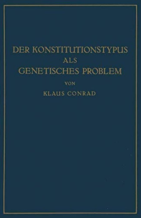 Der Konstitutionstypus Als Genetisches Problem: Versuch Einer Genetischen Konstitutionslehre-..