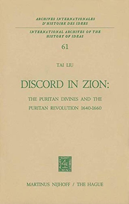 Discord In Zion: The Puritan Divines And The Puritan Revolution 1640-1660-..
