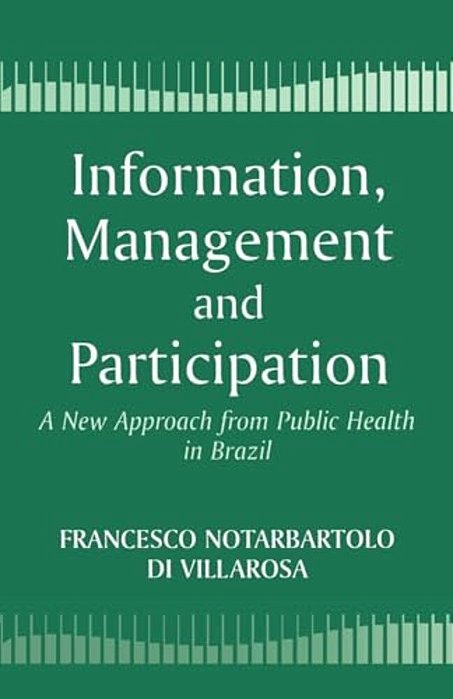 Information, Management And Participation: A New Approach From Public Health In Brazil-..