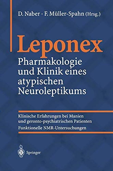 Leponex: Pharmakologie Und Klinik Eines Atypischen Neuroleptikums-..