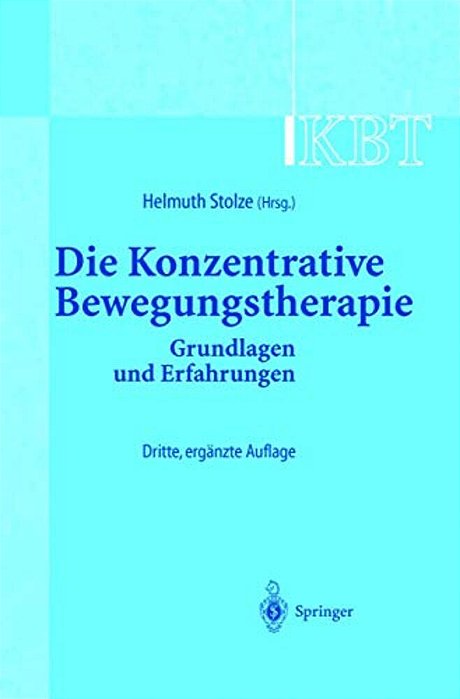 Kbt - Die Konzentrative Bewegungstherapie: Grundlagen Und Erfahrungen-..
