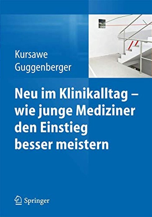 Neu Im Klinikalltag - Wie Junge Mediziner Den Einstieg Besser Meistern-..
