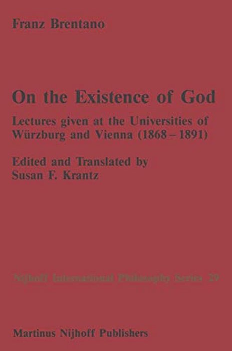 On The Existence Of God: Lectures Given At The Universities Of Würzburg And Vienna (1868-1891)-..