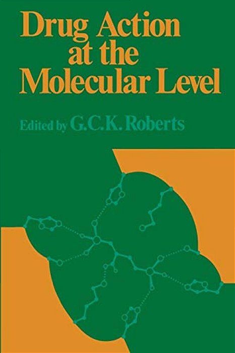 Drug Action At The Molecular Level-..