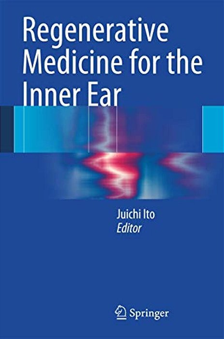 Regenerative Medicine For The Inner Ear-..