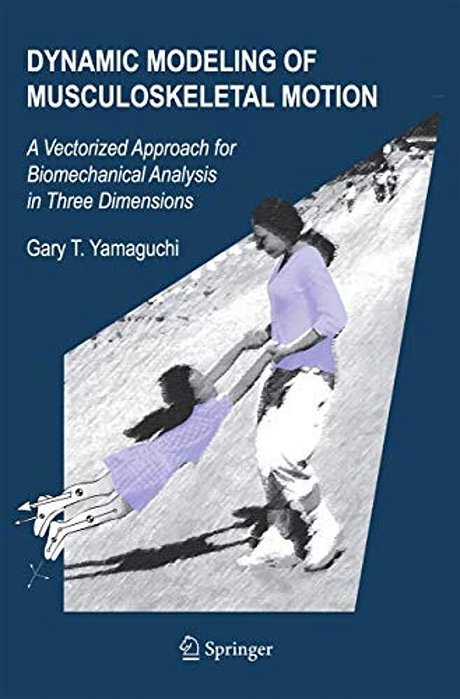 Dynamic Modeling Of Musculoskeletal Motion: A Vectorized Approach For Biomechanical Analysis In Three Dimensions-..