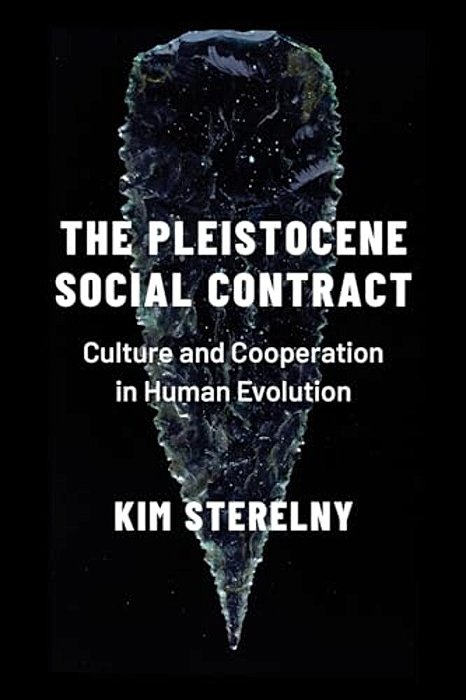 Pleistocene Social Contract: Culture And Cooperation In Human Evolution-..