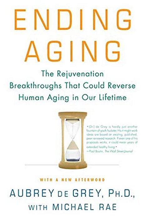 Ending Aging: The Rejuvenation Breakthroughs That Could Reverse Human Aging In Our Lifetime-..