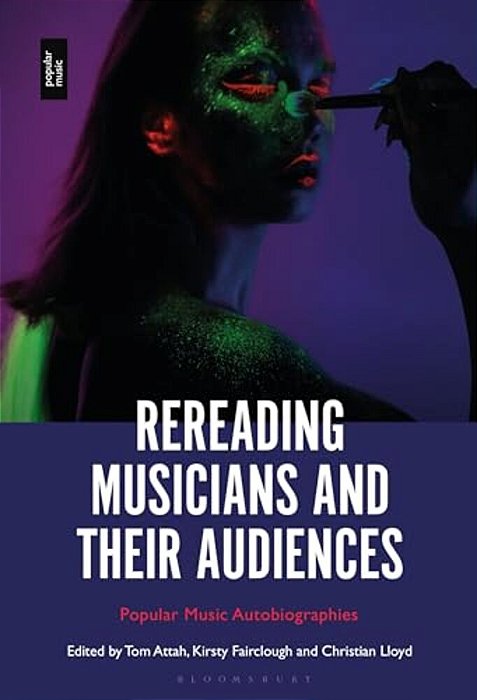 Rereading Musicians And Their Audiences: Popular Music Autobiographies-..