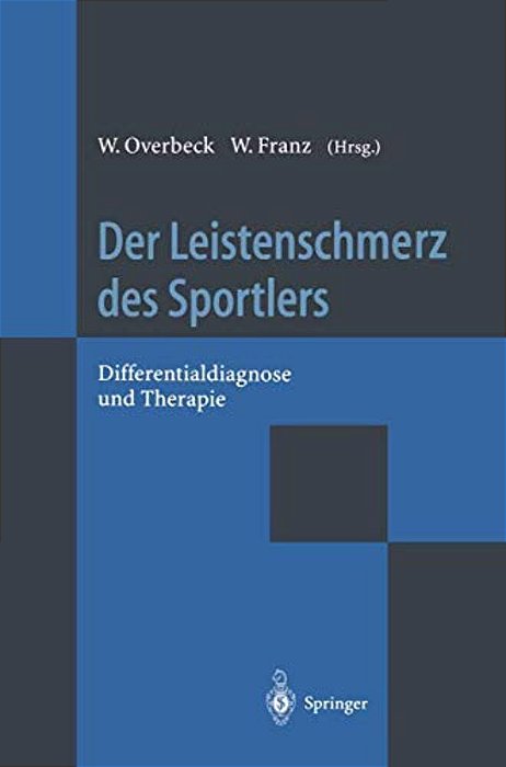 Der Leistenschmerz Des Sportlers: Differentialdiagnose Und Therapie-..