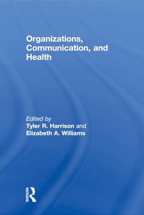 Organizations, Communication, And Health-..
