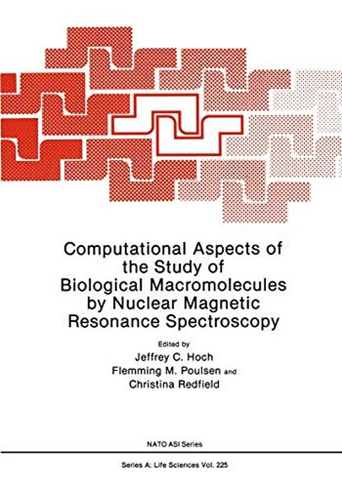 Computational Aspects Of The Study Of Biological Macromolecules By Nuclear Magnetic Resonance Spectroscopy-..