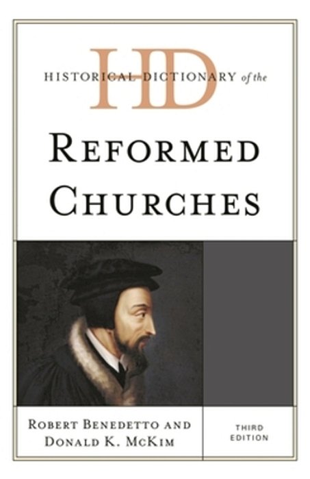 Historical Dictionary Of The Reformed Churches-..