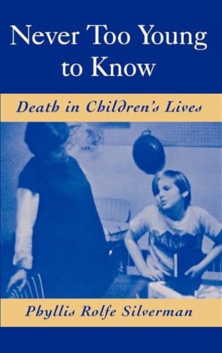 Never Too Young To Know: Death In Children's Lives-..